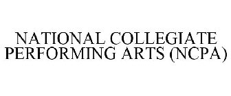NATIONAL COLLEGIATE PERFORMING ARTS (NCPA)
