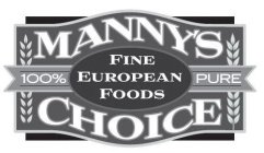 MANNY'S CHOICE 100% PURE FINE EUROPEAN FOODS