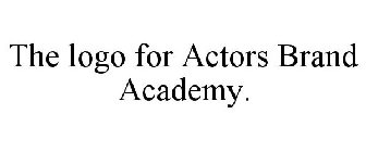 ACTORS BRAND ACADEMY