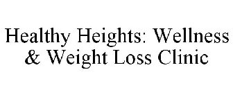HEALTHY HEIGHTS: WELLNESS & WEIGHT LOSS CLINIC
