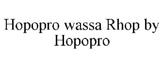 HOPOPRO WASSA RHOP BY HOPOPRO