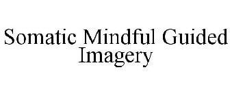 SOMATIC MINDFUL GUIDED IMAGERY