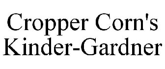 CROPPER CORN'S KINDER-GARDNER