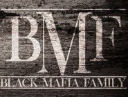 BMF BLACKÂ· MAFIAÂ· FAMILY