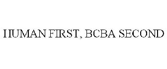 HUMAN FIRST, BCBA SECOND