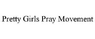 PRETTY GIRLS PRAY MOVEMENT