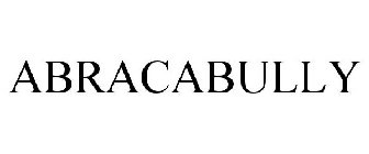 ABRACABULLY