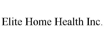 ELITE HOME HEALTH INC.