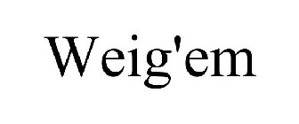 WEIG'EM