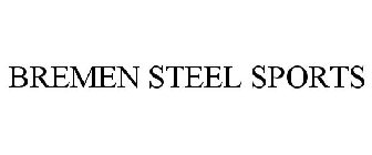 BREMEN STEEL SPORTS