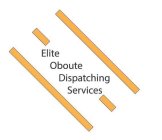 ELITE OBOUTE DISPATCHING SERVICES