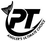 PT ANGLER'S ULTIMATE CHOICE