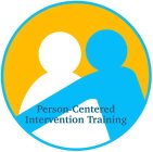 PERSON-CENTERED INTERVENTION TRAINING