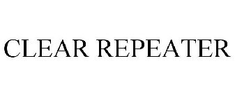 CLEAR REPEATER