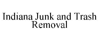 INDIANA JUNK AND TRASH REMOVAL