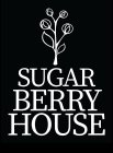 SUGAR BERRY HOUSE