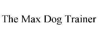 THE MAX DOG TRAINER