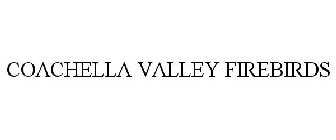 COACHELLA VALLEY FIREBIRDS