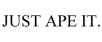APE IT.