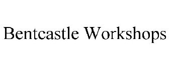 BENTCASTLE WORKSHOPS
