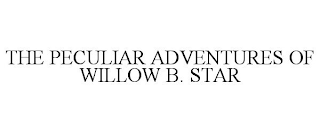 THE PECULIAR ADVENTURES OF WILLOW B. STAR