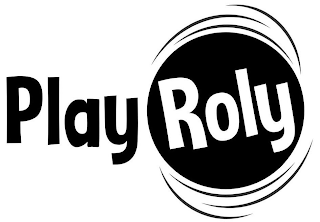 PLAY ROLY