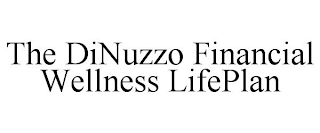 THE DINUZZO FINANCIAL WELLNESS LIFEPLAN