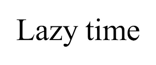 LAZY TIME