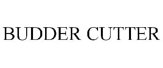 BUDDER CUTTER