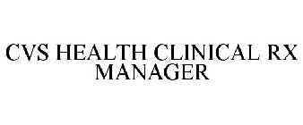 CVS HEALTH CLINICAL RX MANAGER