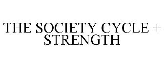 THE SOCIETY CYCLE + STRENGTH
