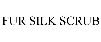 FUR SILK SCRUB