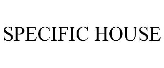 SPECIFIC HOUSE