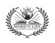WORD OF LIFE MINISTRIES INTERNATIONAL