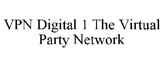 VPN DIGITAL 1 THE VIRTUAL PARTY NETWORK