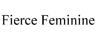FIERCE FEMININE