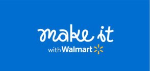 MAKE IT WITH WALMART