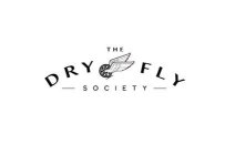 THE DRY FLY SOCIETY