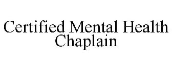 CERTIFIED MENTAL HEALTH CHAPLAIN