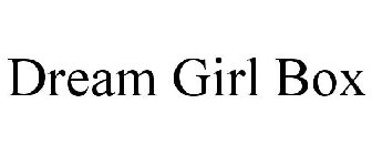 DREAM GIRL BOX