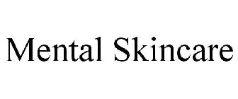 MENTAL SKINCARE