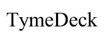 TYMEDECK