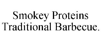 SMOKEY PROTEINS TRADITIONAL BARBECUE.