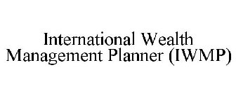 INTERNATIONAL WEALTH MANAGEMENT PLANNER (IWMP)