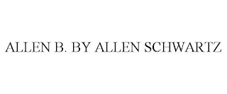 ALLEN B. BY ALLEN SCHWARTZ