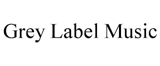 GREY LABEL MUSIC