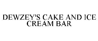 DEWZY'S CAKE AND ICE CREAM BAR