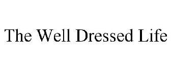 THE WELL DRESSED LIFE