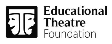 T EDUCATIONAL THEATRE FOUNDATION