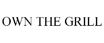 OWN THE GRILL